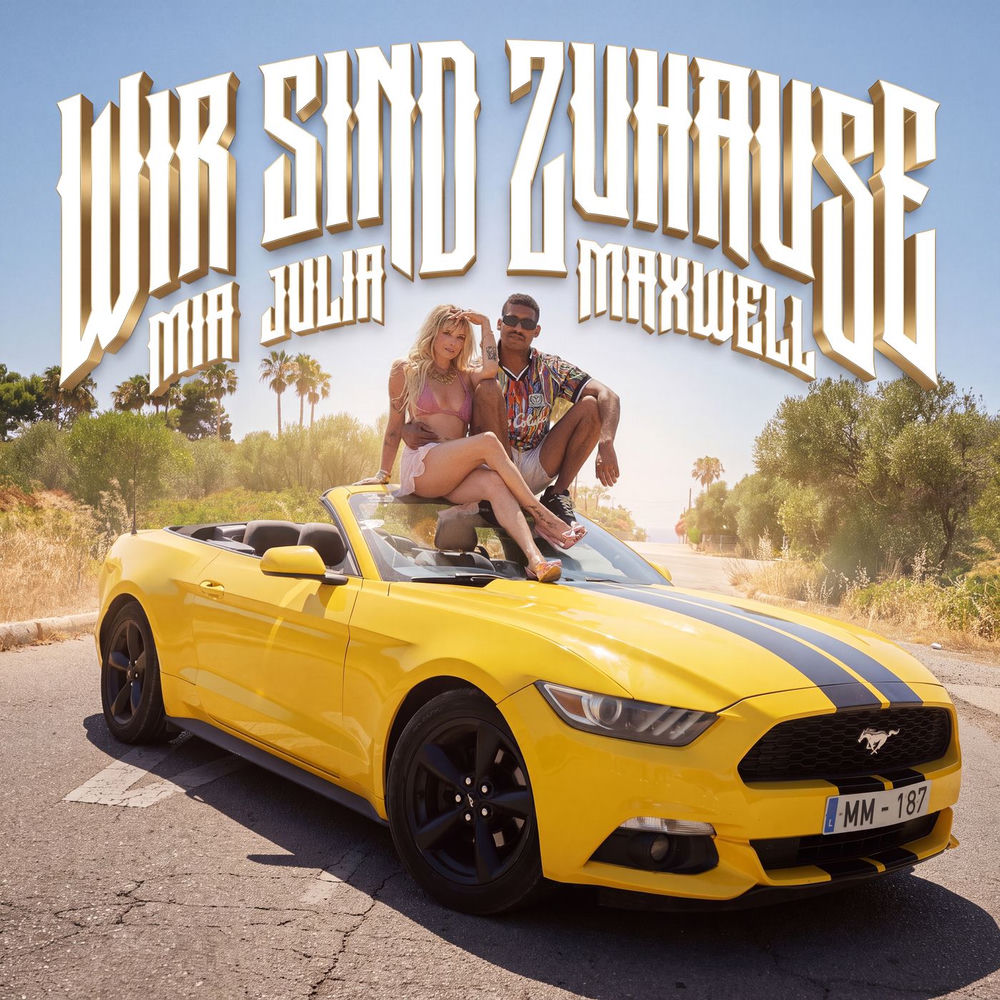 Mia Julia & Maxwell – Wir Sind Zuhause